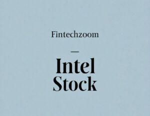 fintechzoom intel stock