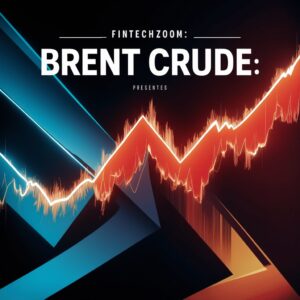 brent crude fintechzoom